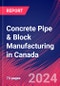 Concrete Pipe & Block Manufacturing in Canada - Industry Market Research Report - Product Image