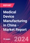 Medical Device Manufacturing in China - Industry Market Research Report - Product Thumbnail Image
