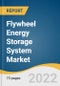 Flywheel Energy Storage System Market Size, Share & Trends Analysis Report By Application (UPS, Distributed Energy Generation, Transport, Data Centers), By Region, And Segment Forecasts, 2022 - 2030 - Product Thumbnail Image