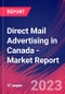 Direct Mail Advertising in Canada - Industry Market Research Report - Product Image