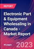 Electronic Part & Equipment Wholesaling in Canada - Industry Market Research Report- Product Image