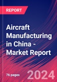 Aircraft Manufacturing in China - Industry Market Research Report- Product Image