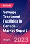 Sewage Treatment Facilities in Canada - Industry Market Research Report - Product Image