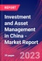 Investment and Asset Management in China - Industry Market Research Report - Product Image