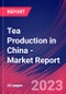 Tea Production in China - Industry Market Research Report - Product Thumbnail Image