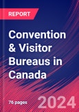 Convention & Visitor Bureaus in Canada - Industry Market Research Report- Product Image
