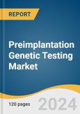 Preimplantation Genetic Testing Market Size, Share & Trends Analysis Report By Product, By Procedure, By Technology, By Application, By End-use, By Region, And Segment Forecasts, 2023 - 2030- Product Image