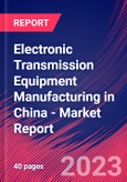 Electronic Transmission Equipment Manufacturing in China - Industry Market Research Report- Product Image