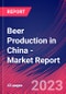 Beer Production in China - Industry Market Research Report - Product Thumbnail Image