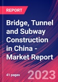 Bridge, Tunnel and Subway Construction in China - Industry Market Research Report- Product Image