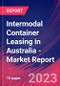 Intermodal Container Leasing in Australia - Industry Market Research Report - Product Image