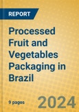 Processed Fruit and Vegetables Packaging in Brazil- Product Image