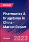 Pharmacies & Drugstores in China - Industry Market Research Report - Product Image