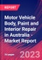 Motor Vehicle Body, Paint and Interior Repair in Australia - Industry Market Research Report - Product Image