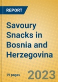 Savoury Snacks in Bosnia and Herzegovina- Product Image