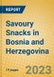 Savoury Snacks in Bosnia and Herzegovina - Product Image