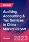 Auditing, Accounting & Tax Services in China - Industry Market Research Report - Product Image