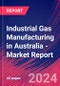 Industrial Gas Manufacturing in Australia - Industry Market Research Report - Product Thumbnail Image