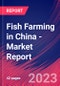 Fish Farming in China - Industry Market Research Report - Product Image