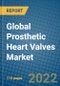 Global Prosthetic Heart Valves Market 2022-2028 - Product Image