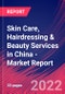 Skin Care, Hairdressing & Beauty Services in China - Industry Market Research Report - Product Thumbnail Image