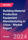 Building Material Production Equipment Manufacturing in China - Industry Market Research Report- Product Image