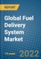 Global Fuel Delivery System Market 2022-2028 - Product Thumbnail Image