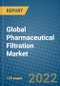 Global Pharmaceutical Filtration Market 2022-2028 - Product Image