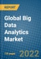 Global Big Data Analytics Market 2022-2028 - Product Thumbnail Image
