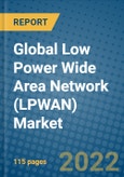 Global Low Power Wide Area Network (LPWAN) Market 2022-2028- Product Image