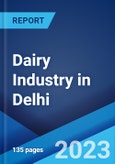 Dairy Industry in Delhi: Market Size, Growth, Prices, Segments, Cooperatives, Private Dairies, Procurement and Distribution- Product Image