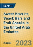Sweet Biscuits, Snack Bars and Fruit Snacks in the United Arab Emirates- Product Image