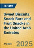 Sweet Biscuits, Snack Bars and Fruit Snacks in the United Arab Emirates- Product Image