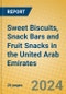 Sweet Biscuits, Snack Bars and Fruit Snacks in the United Arab Emirates - Product Image