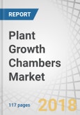 Plant Growth Chambers Market by Equipment Type (Reach-in, Walk-in), Application (Short Plants, Tall Plants), End Use (Clinical, Academic), Function (Plant Growth, Environmental Optimization), and Region - Global Forecast to 2022- Product Image