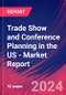 Trade Show and Conference Planning in the US - Industry Market Research Report - Product Thumbnail Image