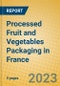 Processed Fruit and Vegetables Packaging in France - Product Image