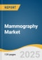 Mammography Market Size, Share & Trends Analysis Report By Product (Film Screen, Digital), By Technology (Breast Tomosynthesis, CAD, Digital), By End-use (Hospitals, Specialty Clinics), By Region, And Segment Forecasts, 2023-2030 - Product Thumbnail Image