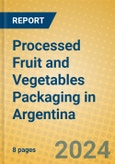 Processed Fruit and Vegetables Packaging in Argentina- Product Image