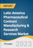 Latin America Pharmaceutical Contract Manufacturing & Research Services Market Size, Share & Trends Analysis Report By Services (Manufacturing, Research), By Country (Chile, Brazil), And Segment Forecasts, 2023-2030- Product Image