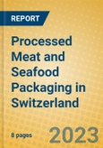 Processed Meat and Seafood Packaging in Switzerland- Product Image