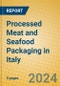 Processed Meat and Seafood Packaging in Italy - Product Thumbnail Image