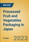 Processed Fruit and Vegetables Packaging in Japan - Product Image