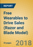 Free Wearables to Drive Sales (Razor and Blade Model)- Product Image