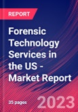 Forensic Technology Services in the US - Industry Market Research Report- Product Image