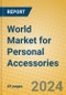 World Market for Personal Accessories - Product Thumbnail Image