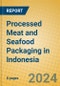 Processed Meat and Seafood Packaging in Indonesia - Product Thumbnail Image