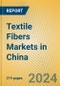 Textile Fibers Markets in China - Product Thumbnail Image