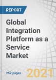 Global Integration Platform as a Service Market with COVID-19 Impact Analysis, by Service Type (API Management, B2B Integration, Data Integration), Deployment Model (Public and Private Cloud), Organization Size, Vertical and Region - Forecast to 2026- Product Image