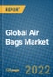Global Air Bags Market 2022-2028 - Product Image